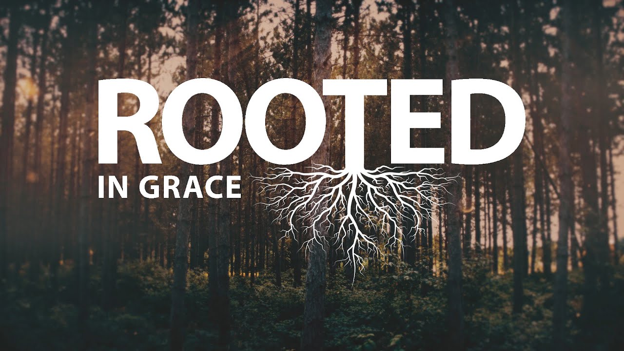 Вкорінені в благодаті