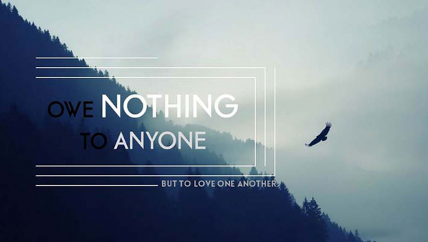 Не будьте винні нікому нічого, крім любові